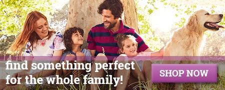 Banner Click Here to Shop for the Whole Family!